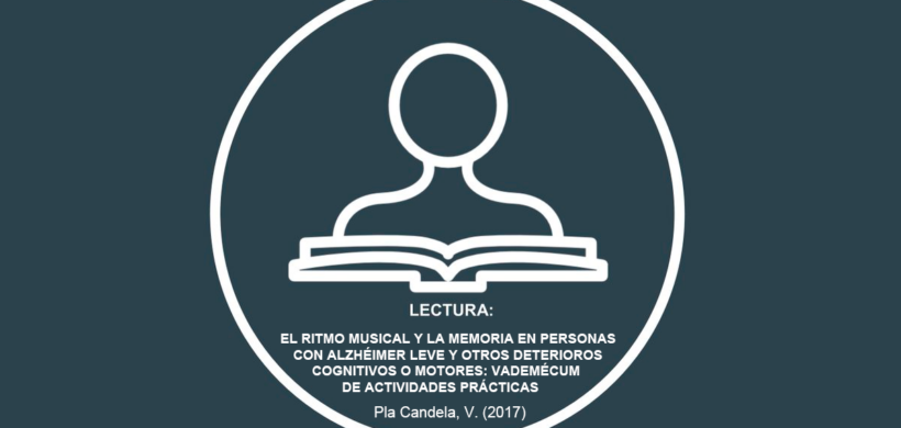 El ritmo musical y la memoria en personas con alzhéimer leve y otros deterioros cofnitivos o motores: vademécum de actividades prácticas