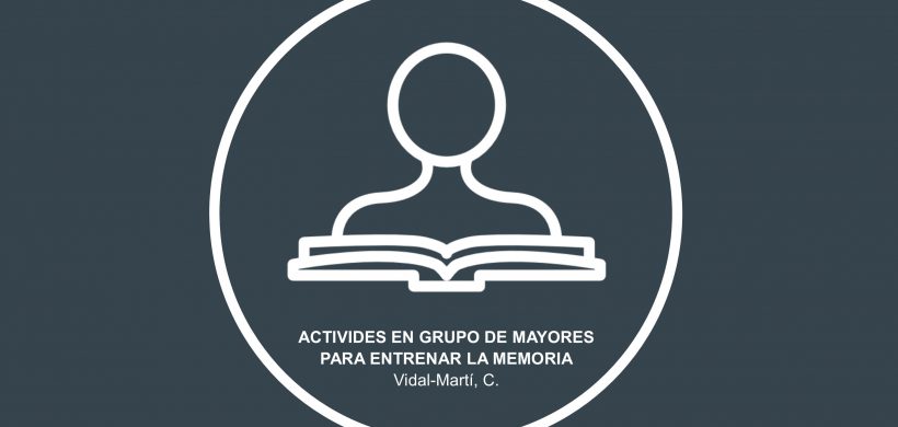 Actividades en grupo de mayores para entrenar la memoria: 60 propuestas de intervención