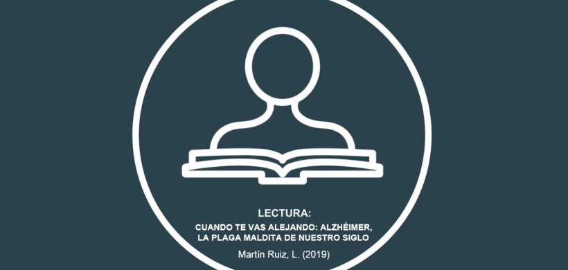 Cuando te vas alejando: ALzheimer, la plaga maldita de nuestro siglo