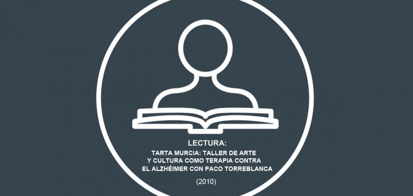 Tarta Murcia: taller de arte y cultura como terapia contra el alzhéimer con Paco Torreblanca