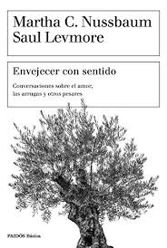 Portada Envejecer con sentido: conversaciones sobre el amor, las arrugas y otros pesares